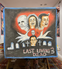 Load image into Gallery viewer, Last Living Dead 3 - Original Painting by Mr. Brew